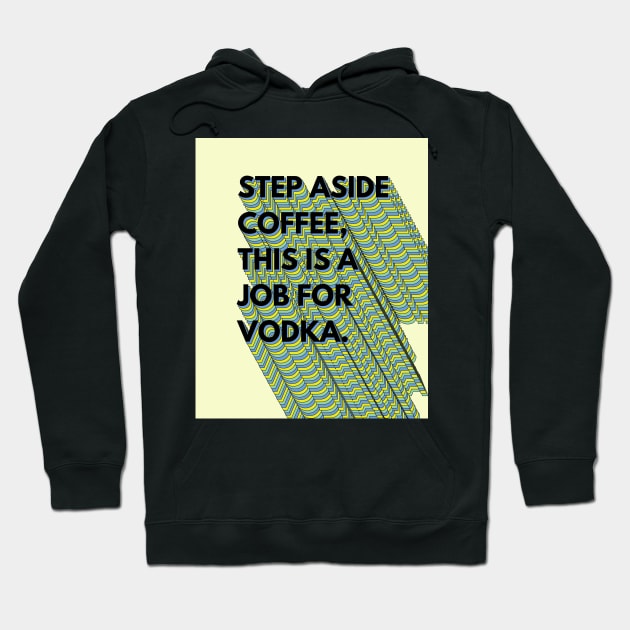 Vodka job Hoodie by Vintage Dream